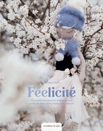 Livre "Féelicité - 12 poupées à créer aux pouvoirs magiques" Elizabeth Sens Neuf