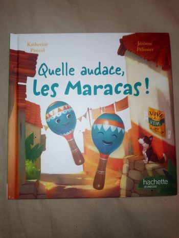 Quelle audace, les maracas !