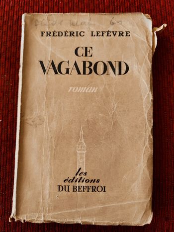 Livre ancien, rare : Roman, Ce vagabond - Frédéric Lefèvre