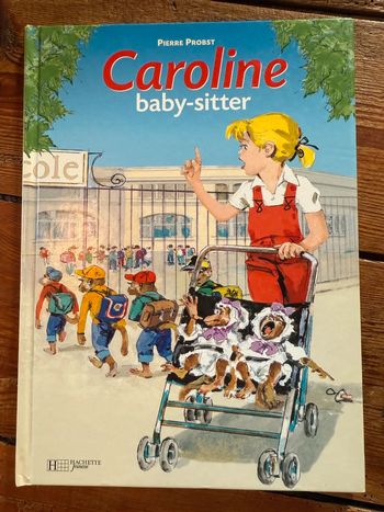 Édition Hachette TBE - Livre rare Caroline Baby-sitter album bd Pierre Probst