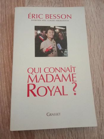 Eric Besson 📚 Qui connait Madame Royal?