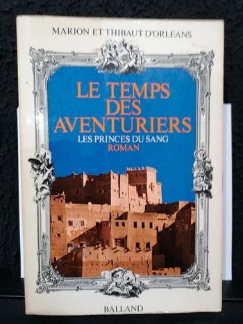 Le temps des aventuriers. Les princes du sang