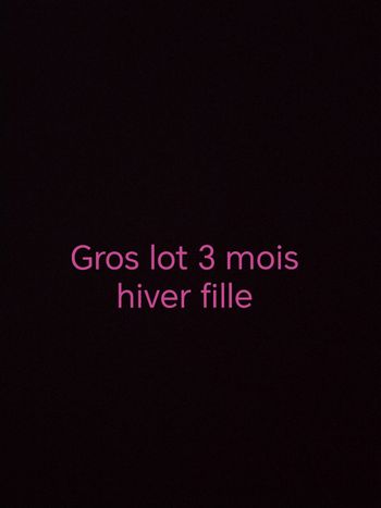 Gros lot 3 mois hiver / printemps  fille