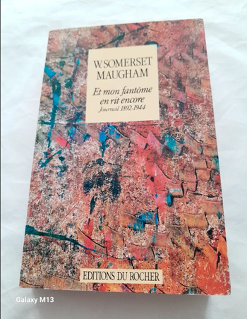 Et mon fantôme en rit encore Journal 1892-1944 Somerset Maughan