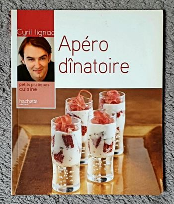 Livre de Recettes "Apéro Dinatoire" / C. Lignac aux Éd. Hachette Pratique