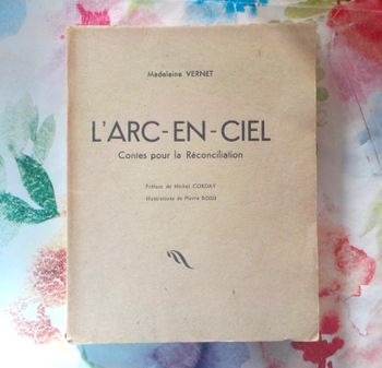 L'ARC-EN-CIEL CONTES POUR LA RECONCILIATION de M. VERNET 1933
