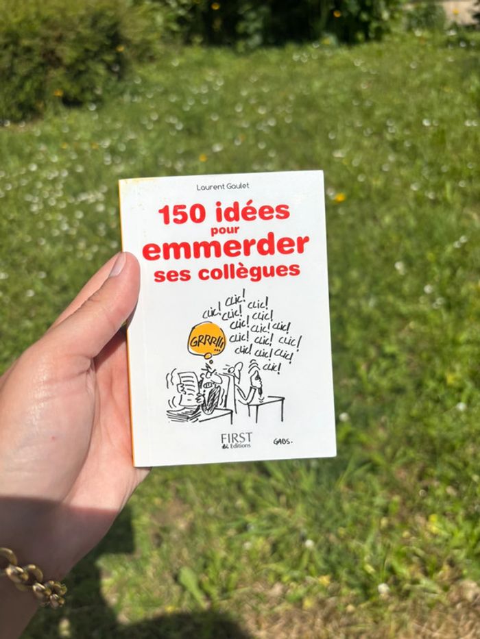 150 idées pour emmerder ses collègues de Laurent Gaulet
