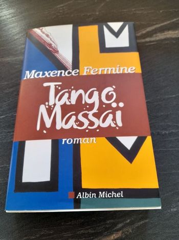 Tango Massai ou Maxence Fermine
