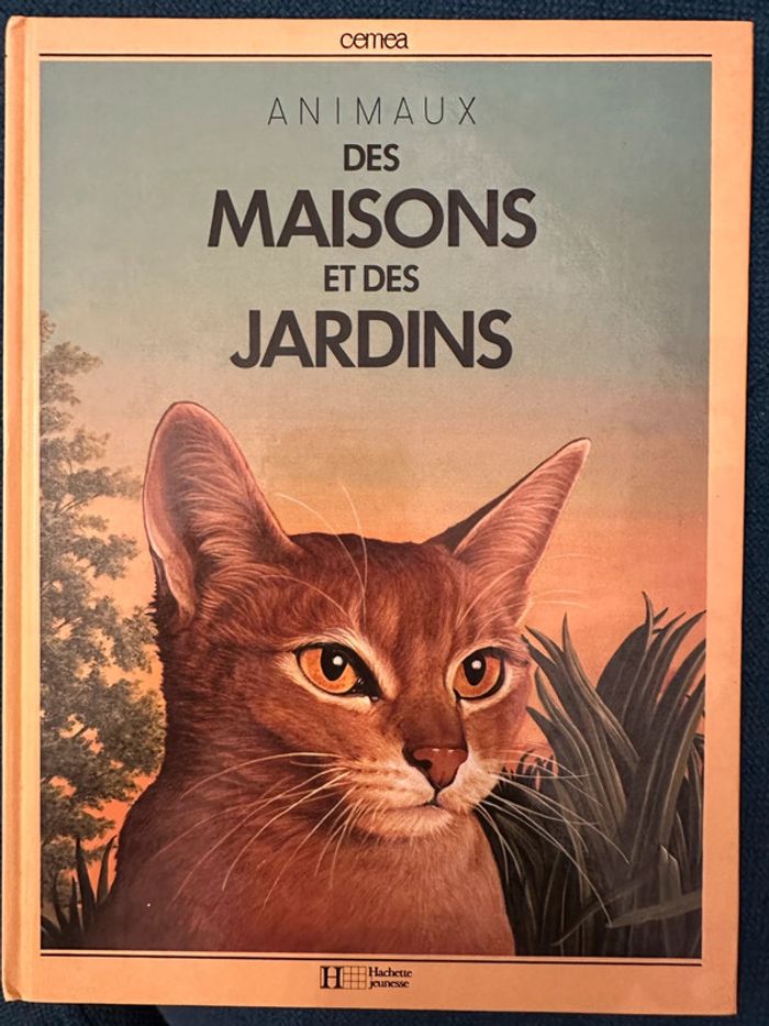 Beau livre vintage Animaux des maisons et des jardins Cemea Hachette Jeunesse documents nature