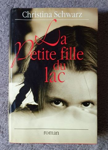 Roman Polar à suspense "La Petite Fille du Lac" - Christina Schwarz aux Éd. France Loisirs