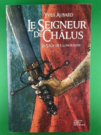 Le seigneur de Châlus - Yves Aubard