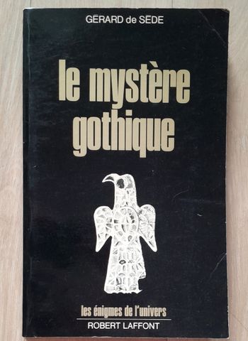 gérard de sede - le mystère gothique - les énigmes de l'univers