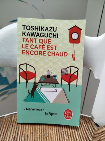 Tant que le café est encore chaud de Toshikazu Kawaguchi