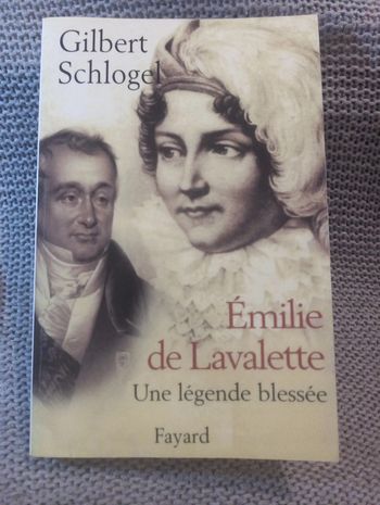 Gilbert Schlogel - Émilie de Lavalette