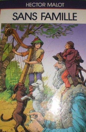 Sans famille - Malot, Hector