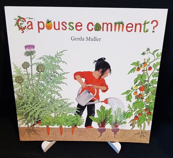 Ça pousse comment ? - Gerda Muller - Ecole des loisirs