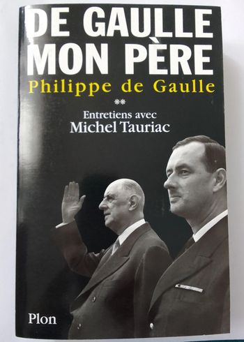 De Gaulle mon père Philippe de Gaulle