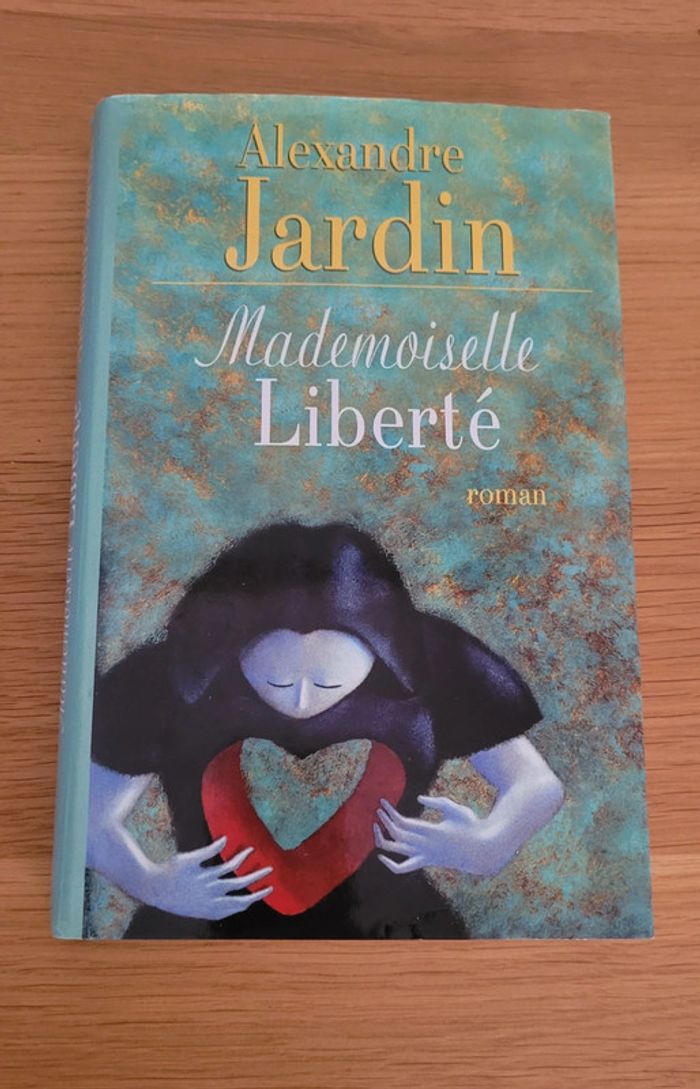 "Mademoiselle Liberté" d'Alexandre Jardin