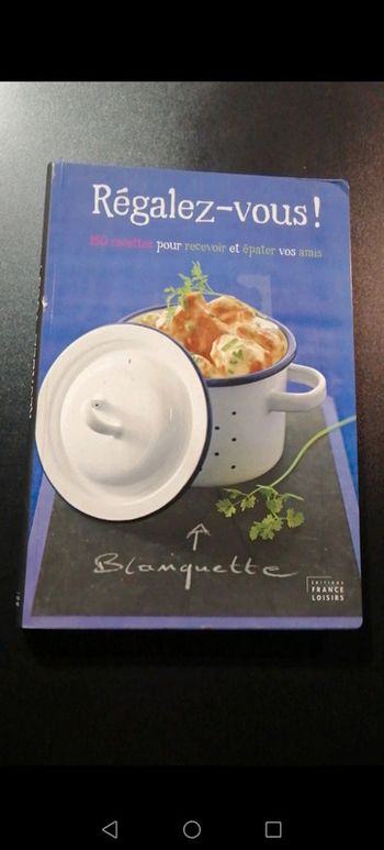 Livre régalez-vous 150 recettes pour recevoir et épater vos amis