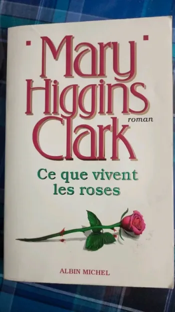 Ce que vivent les roses