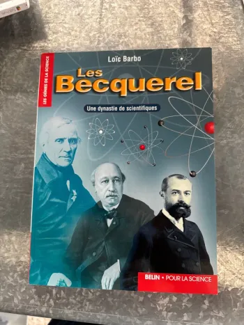Livre les Becquerel, une dynastie de scientifique