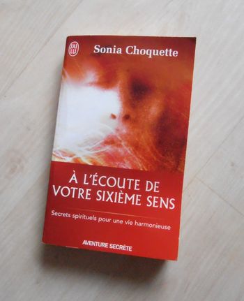 Livre, A l'écoute de votre sixième sens, Sonia Choquette, spiritualité, médiumnité