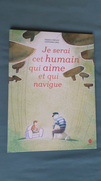 Je serai cet humain qui aime et qui navigue