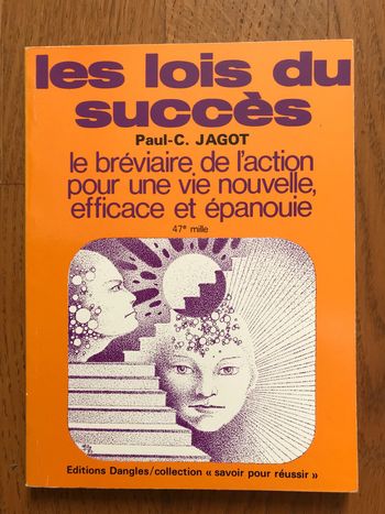 Les lois du succès - le bréviaire de l'action pour une vie nouvelle, efficace et épanouie