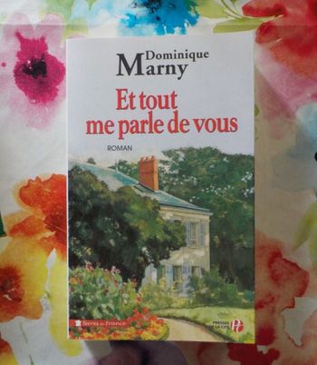 ET TOUT ME PARLE DE VOUS de Dominique MARNY Ed. Terres de France Presses de la Cité