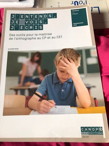 J’entends, je vois, j’écris - Des outils pour la maîtrise de l’orthographe au CP et au CE1