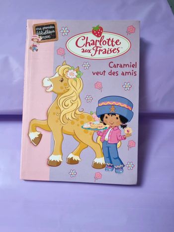 Charlotte aux Fraises caramiel veut des amis