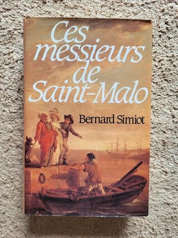 Livre relié "Ces messieurs de Saint-Malo" de Bernard Simiot