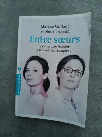 Entre soeurs Maryse Vaillant Sophie carquain