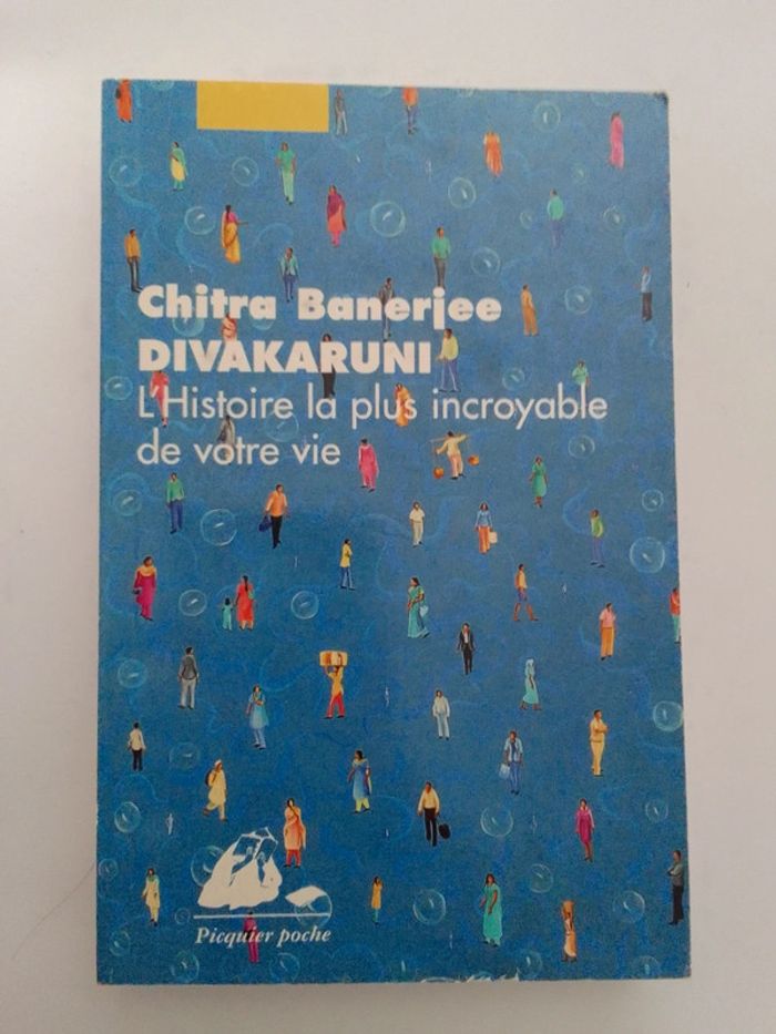 Chitra Banerjee Divakaruni - L'histoire la plus incroyable de votre vie
