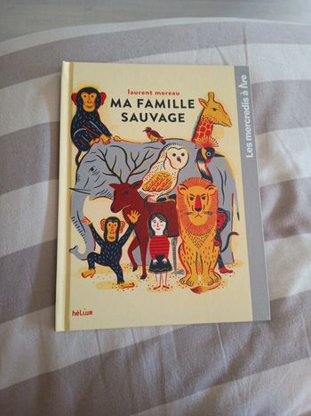 Laurent Moreau ma famille sauvage