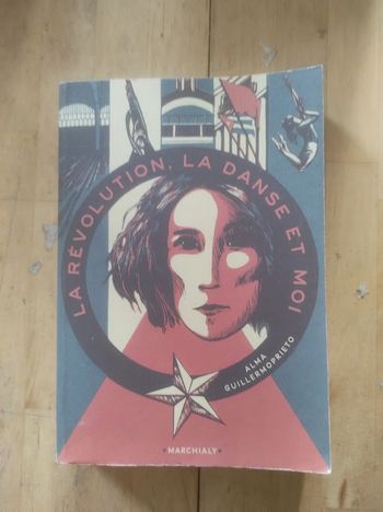 La révolution la danse et moi Alma Guillermoprieto Marchialy 2020