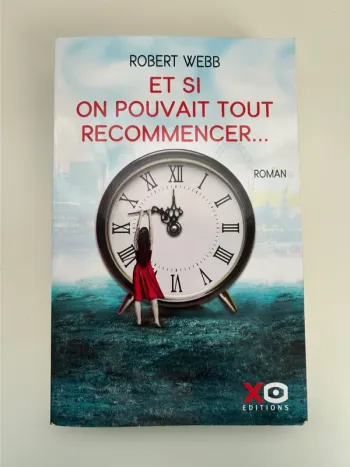 Livre de Robert Weeb - Et si on pouvait tout recommencer