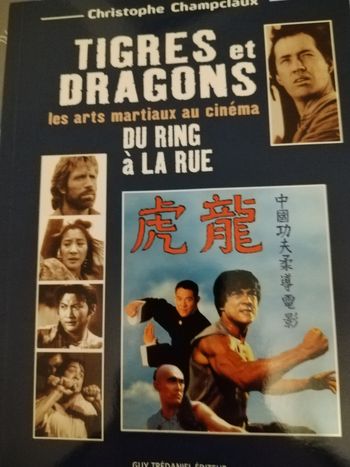 Tigres et dragons les arts martiaux du cinema