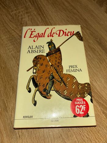 Livre en excellent état L’égal de Dieu de Alain Absire