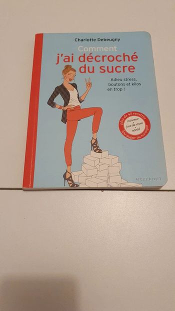 Commenr j'ai décroché du sucre
