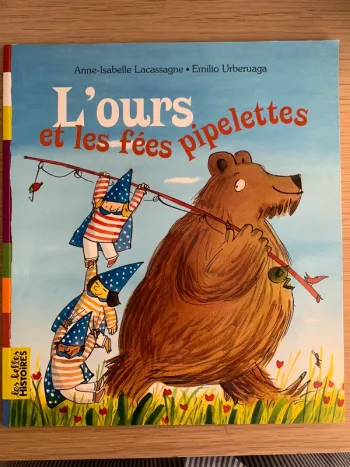 L’ours et les fées pipelettes - les belles histoires