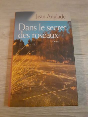 Roman dans le secret des roseaux de jean anglade