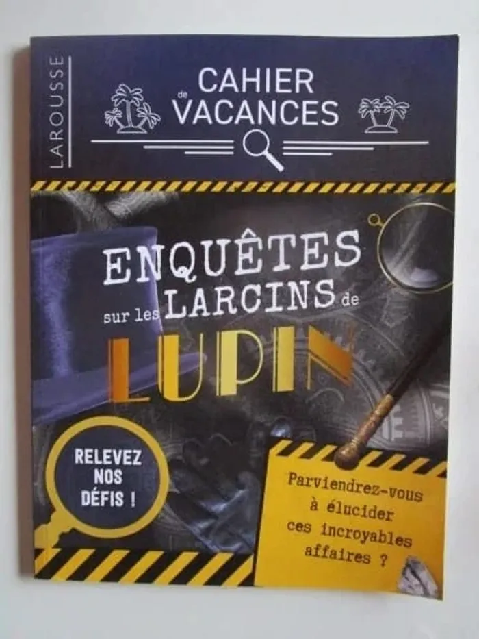 Cahier de vacances (adultes) Enquêtes sur les larcins de Lupin