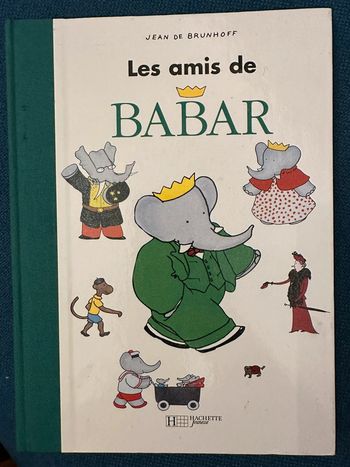Livre rare Les Amis de Babar reliure vintage 15 histoires 1997 ancien Hachette éléphant album