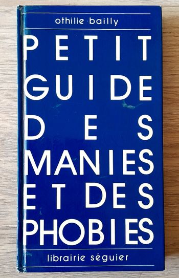 petit guide des manies et des phobies