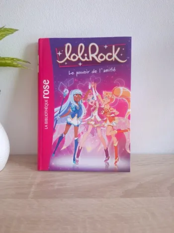 Livre Lolirock / Tome 1 : Le pouvoir de l'amitié