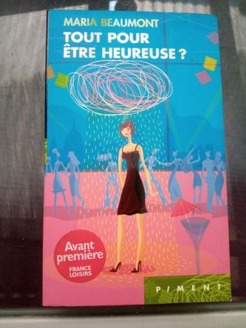 Tout pour être heureuse ?  Maria Beaumont  roman