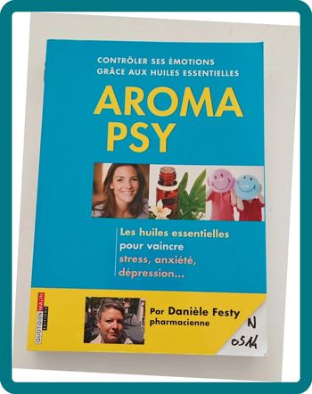 Aroma psy - Danièle Festy | Huiles essentielles & bien-être émotionnel, état neuf