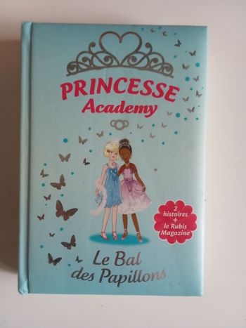 Gros Livre princesse academy 2 histoires le bal des papillons