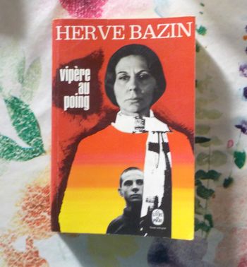 VIPERE AU POING de Hervé BAZIN Ed. Le Livre de Poche